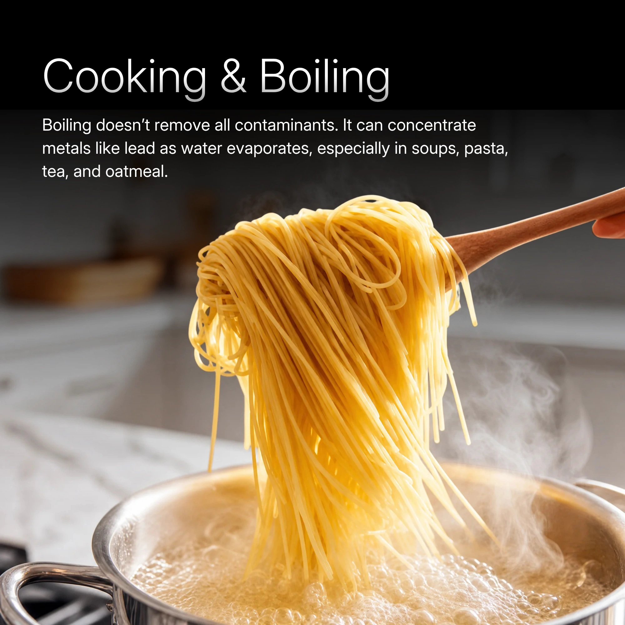 Cooking & Boiling — spaghetti lifted from a pot of boiling water; boiling does not remove contaminants