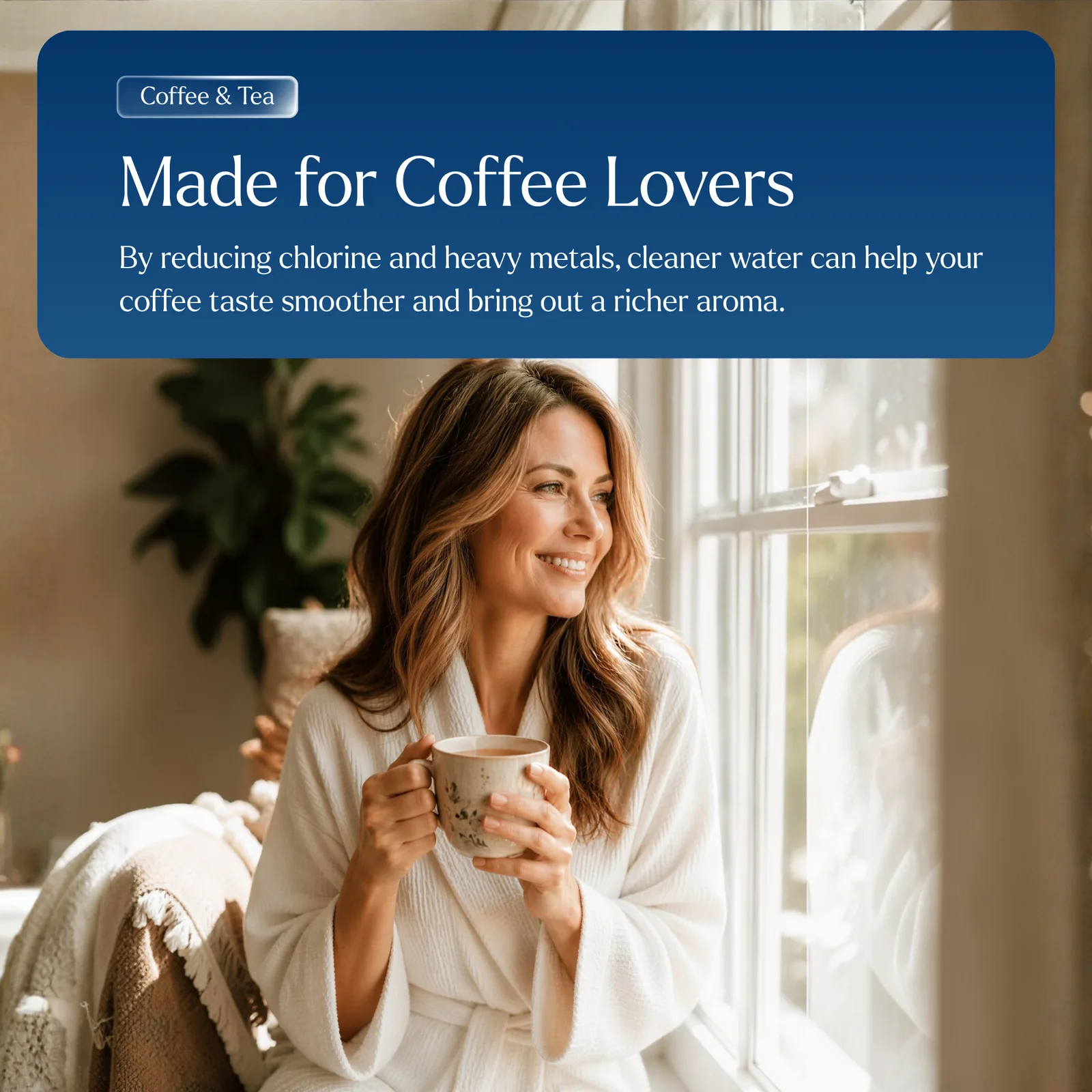 Made for coffee lovers: reducing chlorine and heavy metals brings out a richer aroma